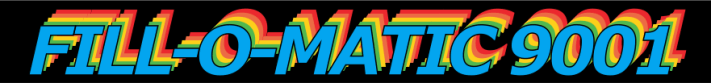 FILL-O-MATIC 9001 Overview